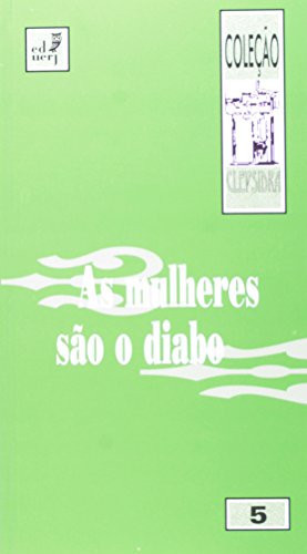 Mulheres Sao o Diabo, As