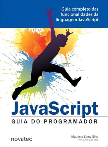 JavaScript - Guia do Programador Guia completo das funcionalidades de linguagem JavaScript