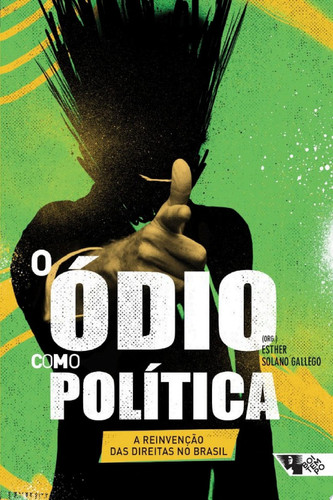 O ódio como política: a reinvenção da direita no Brasil