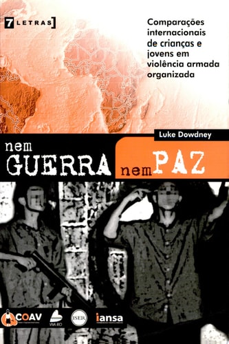 Nem guerra nem paz comparações internacionais de crianças e jovens em violência armada organizada