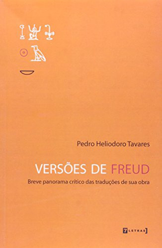 Versoes de Freud - Breve Panorama Critico das Traducoes de Sua Obra