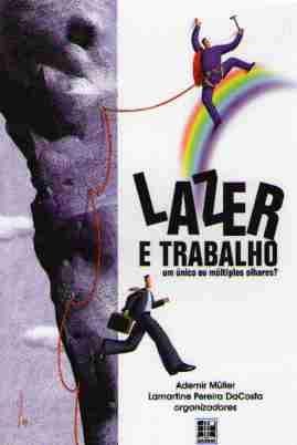 Lazer e trabalho um único ou múltiplos olhares?