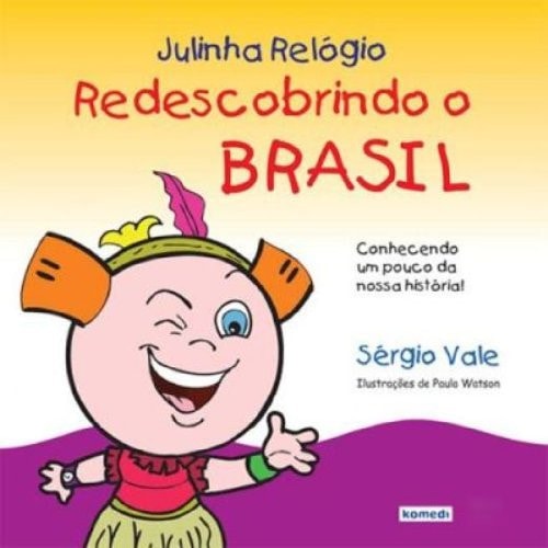 Julinha Relogio: Redescobrindo o Brasil