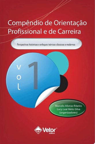 Compêndio de Orientação Profissional e de Carreira Vol.1 Enfoques Teóricos contemporâneos e modelos de intervenção