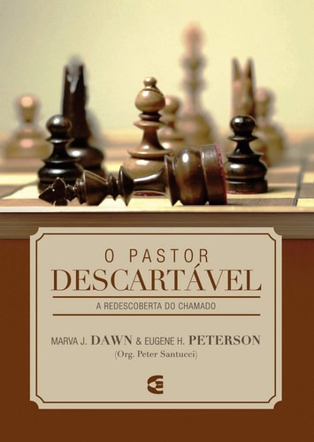 O pastor descartável: A redescoberta do chamado (Portuguese Edition)
