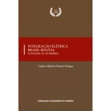 Integração elétrica Brasil-Bolívia o encontro no rio Madeira