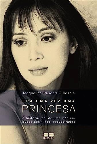 Era Uma Vez Uma Princesa: A Historia Real de Uma M (Em Portugues do Brasil)