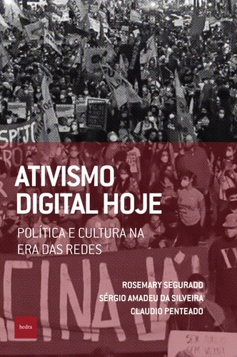 Ativismo digital hoje política e cultura na era das redes