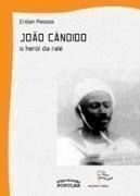 João Cândido : o herói da ralé. -- ( Viva o povo brasileiro )