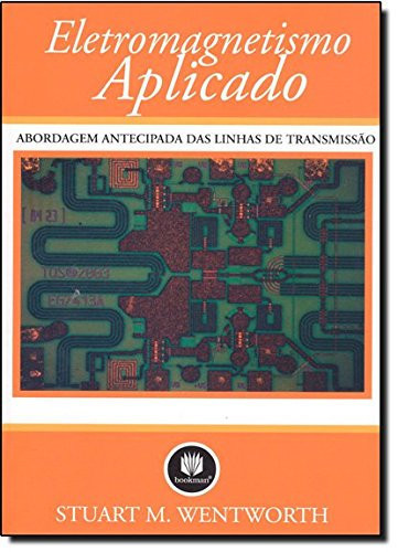 ELETROMAGNETISMO APLICADO: ABORDAGEM ANTECIPADA DAS LINHAAS DE TRANSMISSÃO
