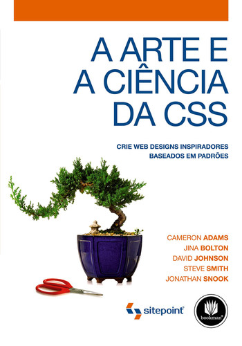 A Arte e a Ciência da CSS. Crie Web Designers Inspiradores Baseados em Padrões (Em Portuguese do Brasil)