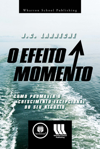 O EFEITO MOMENTO: COMO PROMOVER UM CRESCIMENTO EXCEPCIONAL NO SEU NEGÓCIO