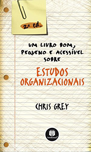 Um livro bom, pequeno e acessível sobre estudos organizacionais