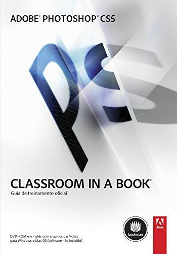 Adobe photoshop CS 5 : classroom in a book: guia de treinamento oficial