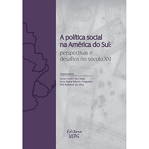 A política social na América do Sul perspectivas e desafios no século XXI