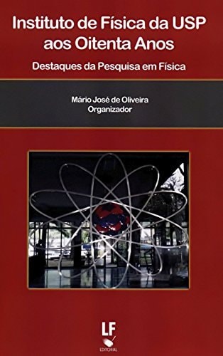 Instituto de Física da USP aos oitenta anos destaques da pesquisa em física