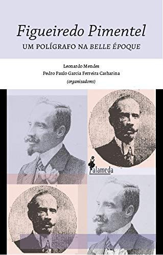 Figueiredo Pimentel um polígrafo na Belle Époque
