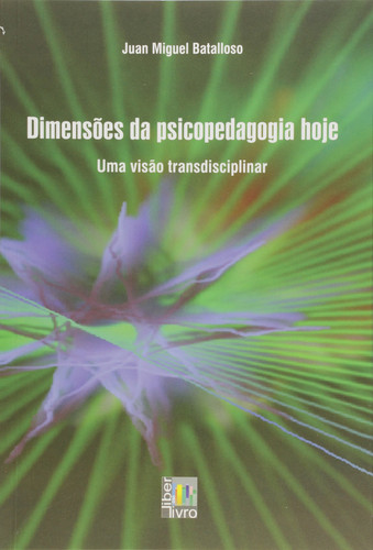 Dimensões da Psicopedagogia Hoje. Uma Visão Transdisciplinar