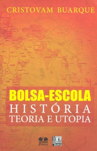 Bolsa-escola história, teoria e utopia