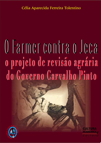 O Farmer contra o Jeca o projeto de revisão agrária do Governo Carvalho Pinto