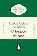 O bagaço da cana Os engenhos de açúcar do Brasil holandês