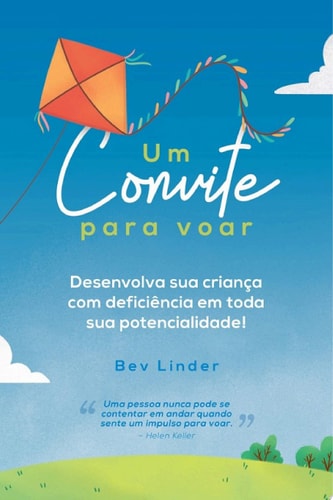 Um convite para voar Desenvolva sua criança com deficiência em toda a sua potencialidade!