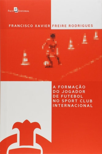 A formação do jogador de futebol no Sport Club Internacional