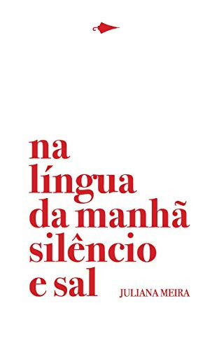 Na língua da manhã silêncio e sal