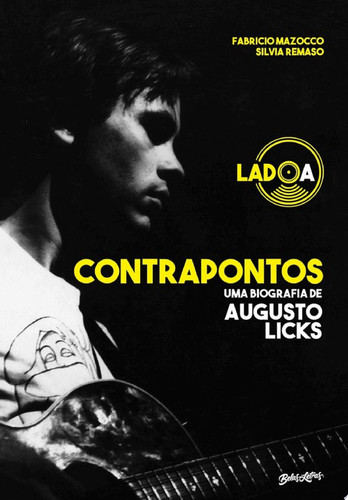 Contrapontos: uma biografia de Augusto Licks, lado A