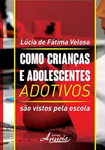 Como Criancas e Adolescentes Adotivos Sao Vistos Pela Escola
