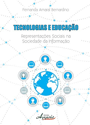 Tecnologias e Educacao: Representacoes Sociais na Sociedade da Informacao