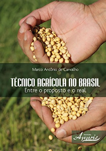 Tecnico Agr’cola no Brasil: Entre o Proposto e o Real