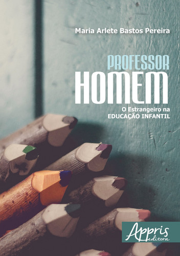 Professor Homem: O Estrangeiro na Educacao Infantil