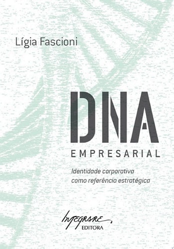 DNA empresarial Identidade corporativa como referência estratégica