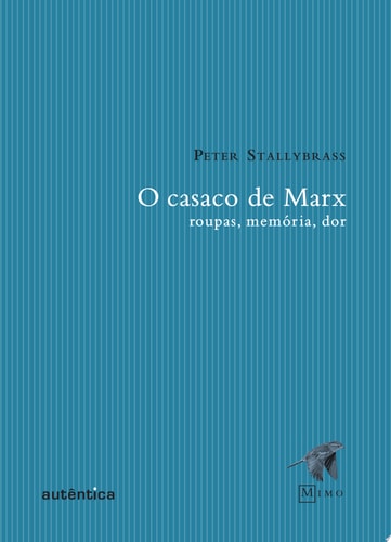 O casaco de Marx Roupas, memórias, dor