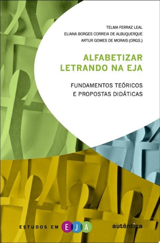 Alfabetizar letrando na EJA Fundamentos teóricos e propostas didáticas