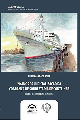 20 Anos da Judicialização da Cobrança de Sobrestadia de Contêiner (Portuguese Edition)