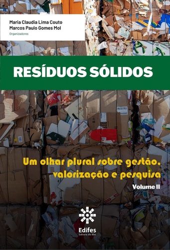 Resíduos Sólidos: Um olhar plural sobre gestão, valorização e pesquisa Volume II