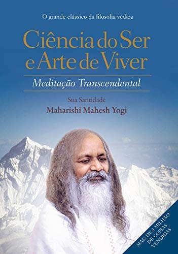 Ciência do ser e arte de viver Meditação transcendental