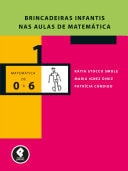 Brincadeiras Infantis nas Aulas de Matemática - V1 Coleção Matemática de 0 a 6