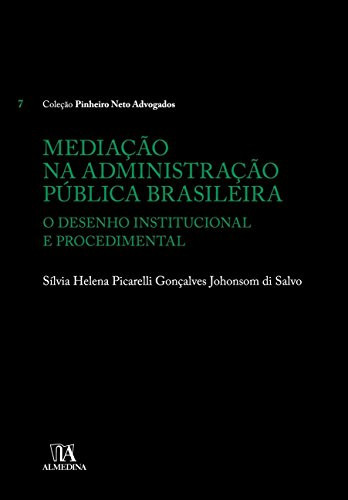 Mediação na Administração Pública Brasileira: o Desenho Institucional e Procedimental
