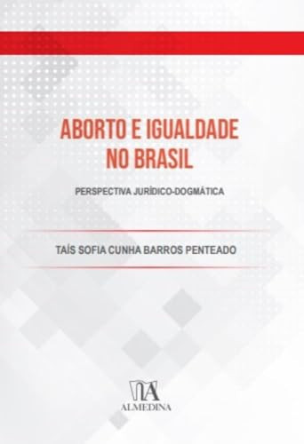 Aborto e Igualdade no Brasil Perspectiva jurídico-dogmática