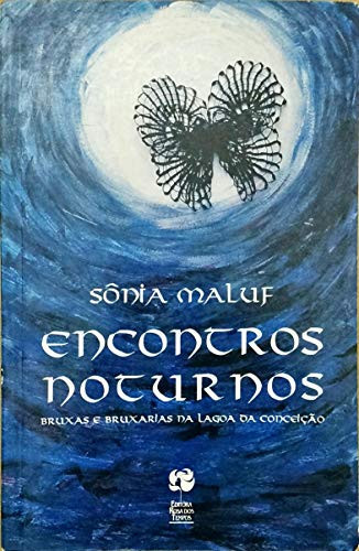 Encontros noturnos: Bruxas e bruxarias na Lagoa da Conceição (Portuguese Edition)
