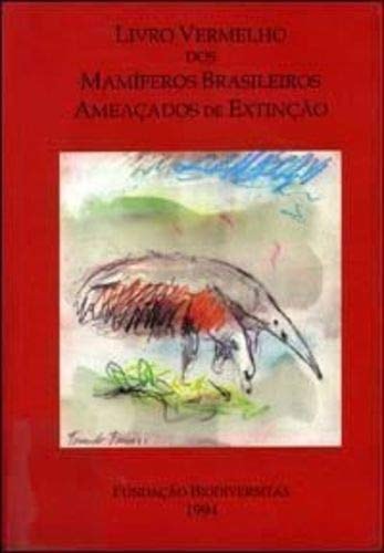 Livro vermelho dos mamíferos brasileiros ameaçados de extinção (Portuguese Edition)