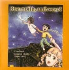 Boa Noite Universo! (Português) Capa Comum – 1 jan 2002 por Basilio Ione^Ribeiro Luciana^Melo Nivea (Autor)