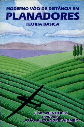 MODERNO VOO DE DISTANCIA EM PLANADORES - TEORIA PRATICA