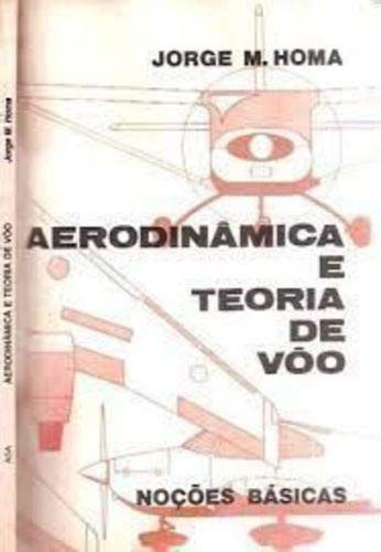 AERODINAMICAS E TEORIA DE VOO : NOCOES BASICAS