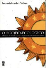 O homem-ecológico: a falencia do modelo social e o despertar de uma nova consciencia