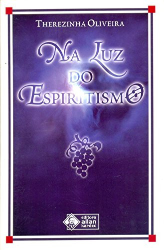 NA LUZ DO ESPIRITISMO