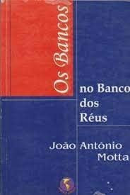 Os bancos no banco dos réus